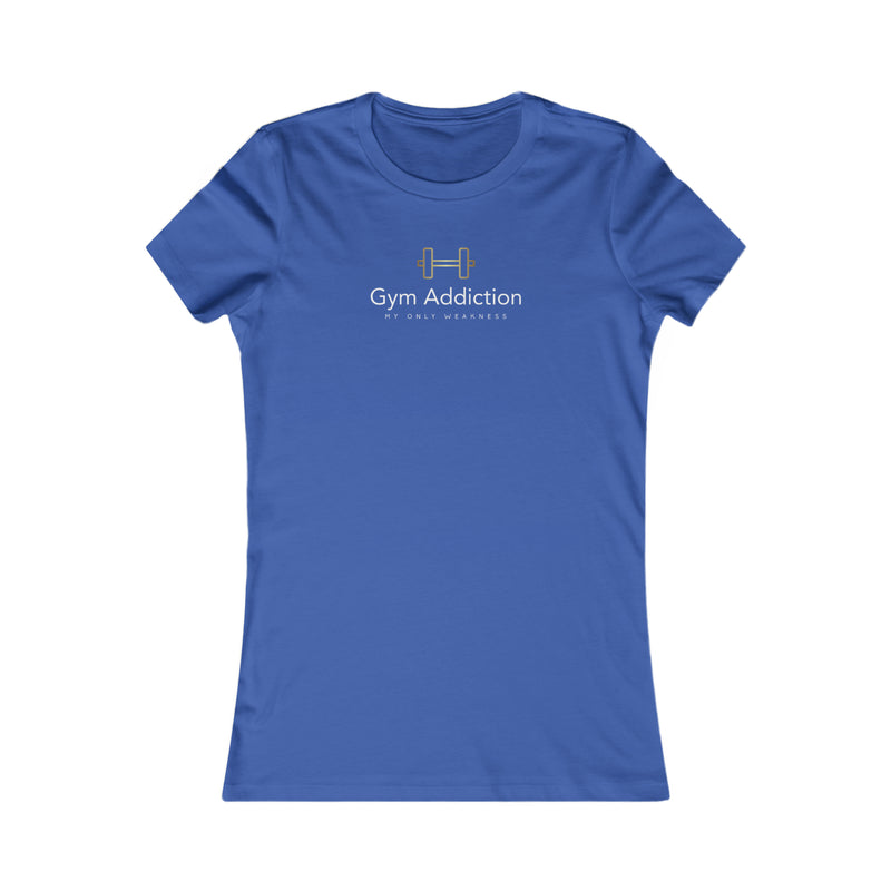 Gym Addiction Damen Lieblings-T-Shirt 